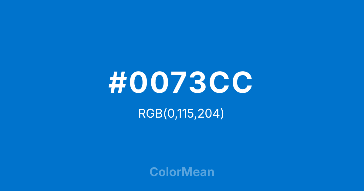 Color swatch image showing #0073CC with RGB(0,115,204) values