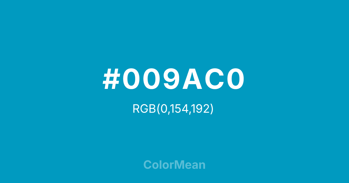 Color swatch image showing #009AC0 with RGB(0,154,192) values