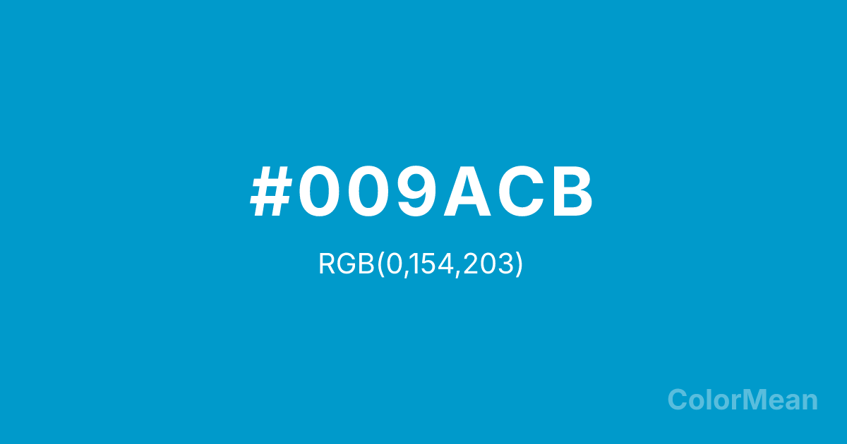 Color swatch image showing #009ACB with RGB(0,154,203) values