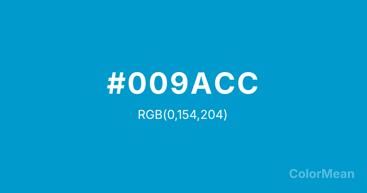 Color swatch image showing #009ACC with RGB(0,154,204) values