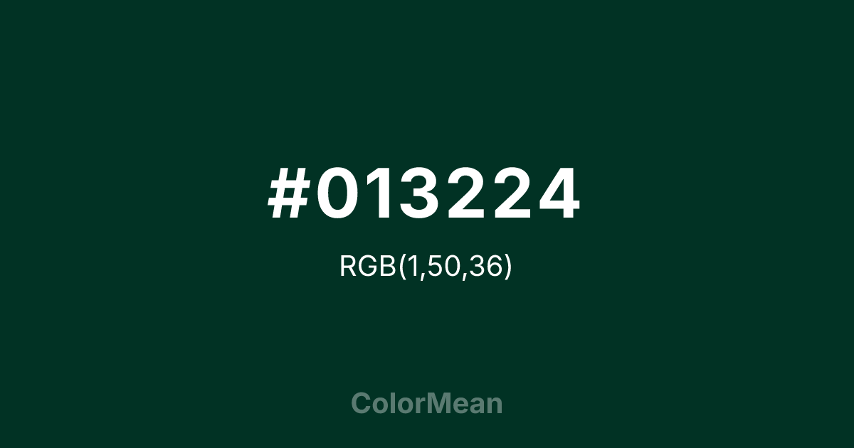 Color swatch image showing #013224 with RGB(1,50,36) values