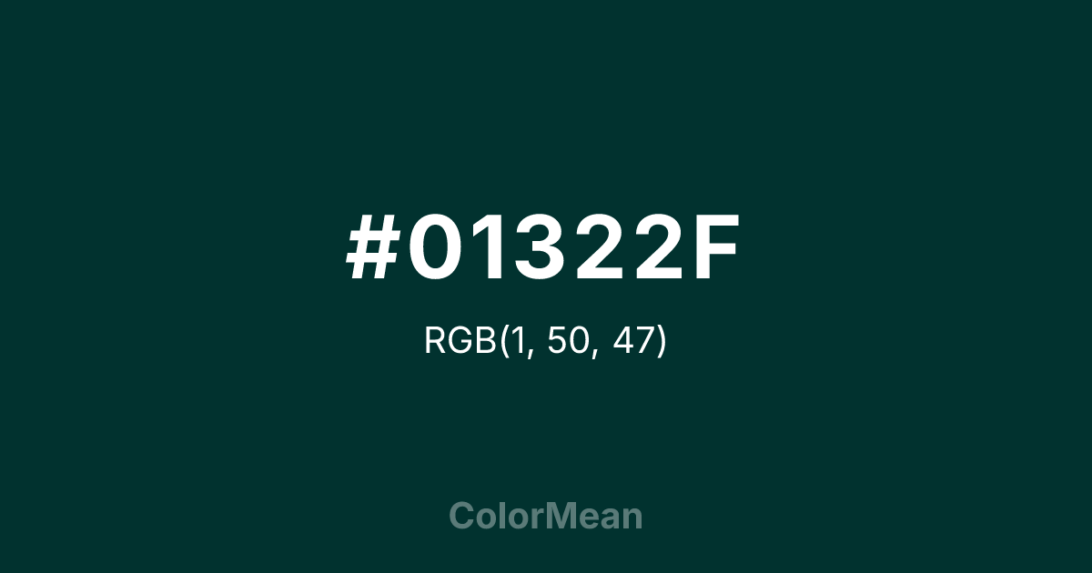 Color swatch image showing #01322F with RGB(1,50,47) values