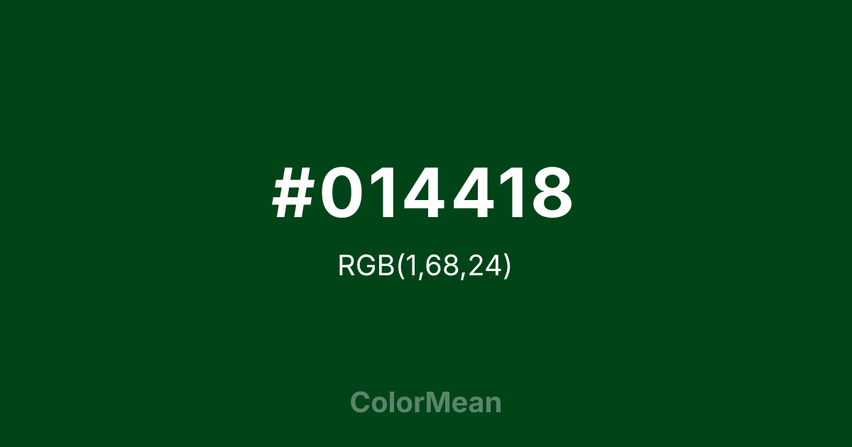 Color swatch image showing #014418 with RGB(1,68,24) values