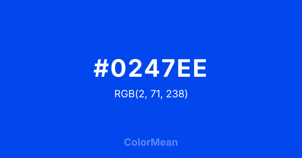 Color swatch image showing #0247EE with RGB(2,71,238) values
