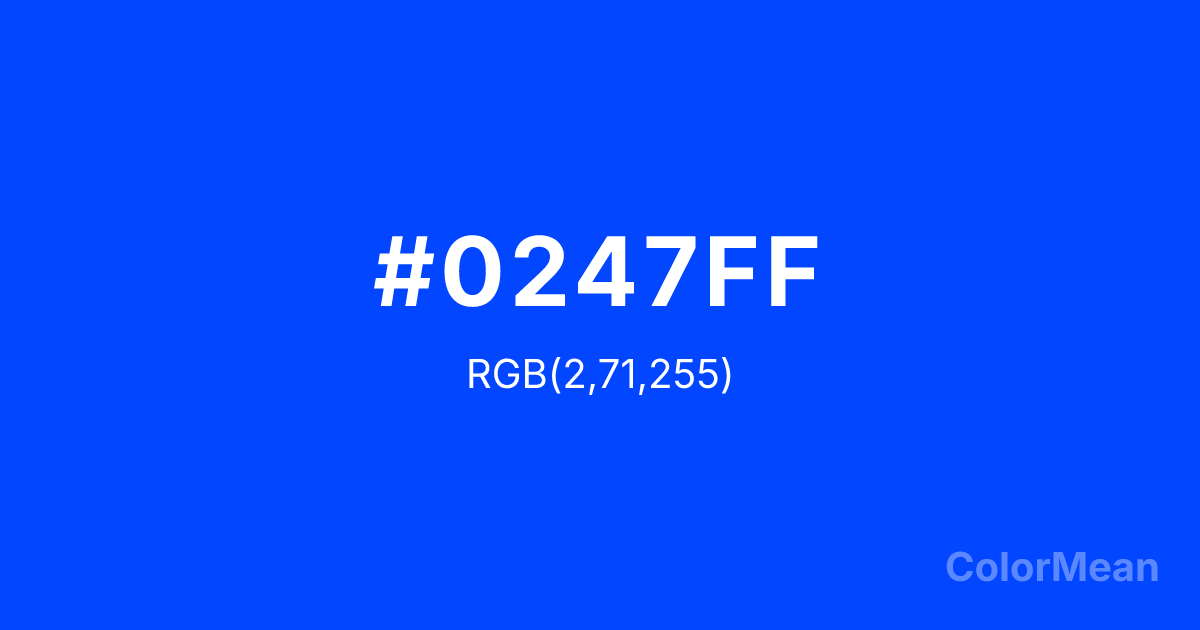 Color swatch image showing #0247FF with RGB(2,71,255) values