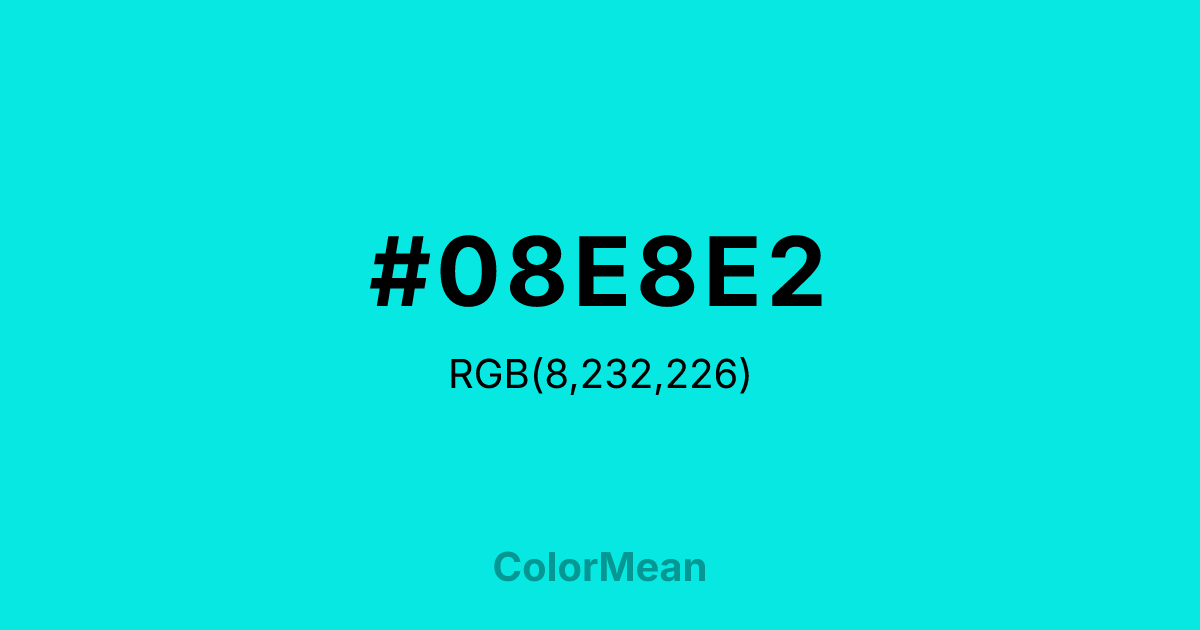 Color swatch image showing #08E8E2 with RGB(8,232,226) values