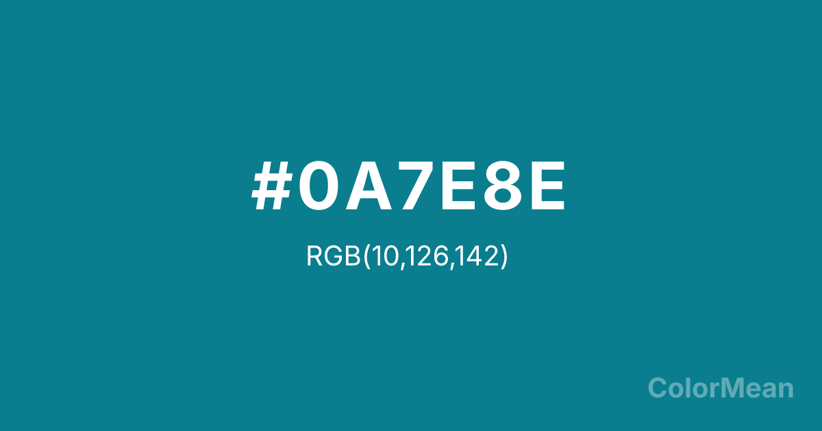 Color swatch image showing #0A7E8E with RGB(10,126,142) values