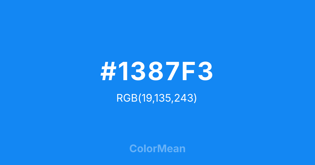 Color swatch image showing #1387F3 with RGB(19,135,243) values