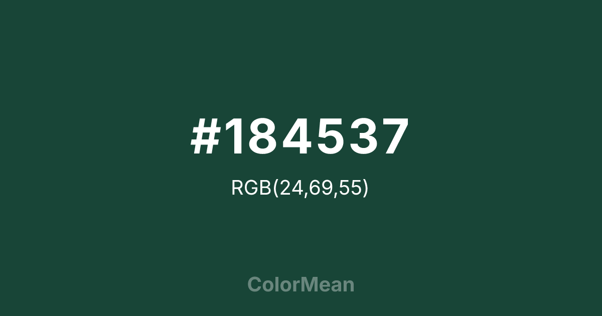 Color swatch image showing #184537 with RGB(24,69,55) values