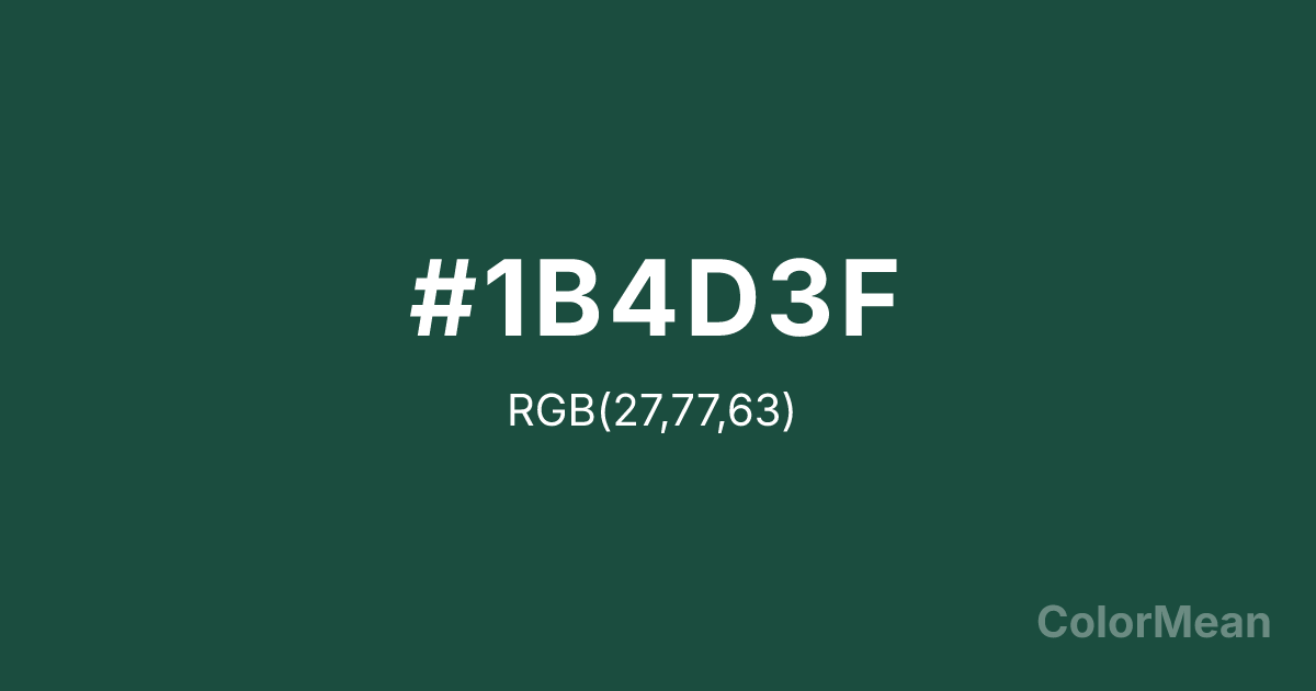 Color swatch image showing #1B4D3F with RGB(27,77,63) values