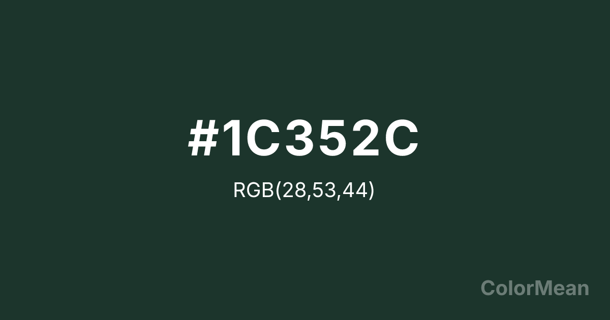 Color swatch image showing #1C352C with RGB(28,53,44) values