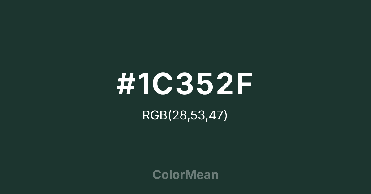 Color swatch image showing #1C352F with RGB(28,53,47) values