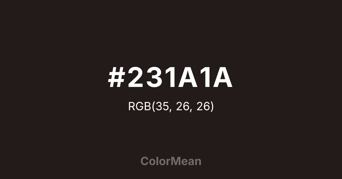 Color swatch image showing #231A1A with RGB(35,26,26) values