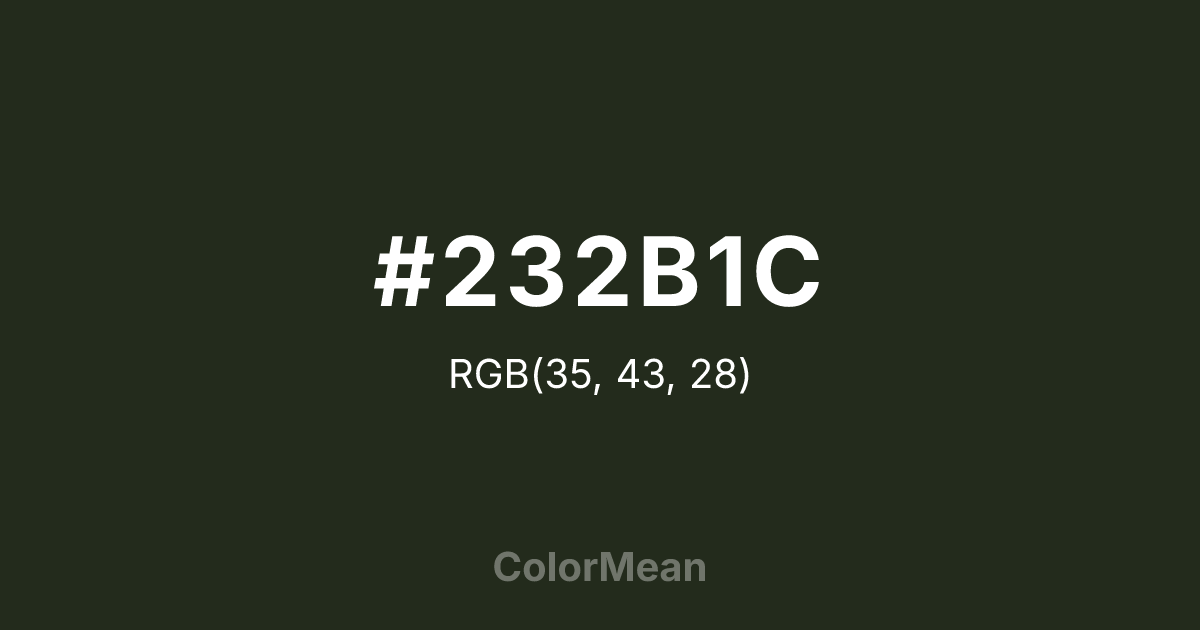 Color swatch image showing #232B1C with RGB(35,43,28) values