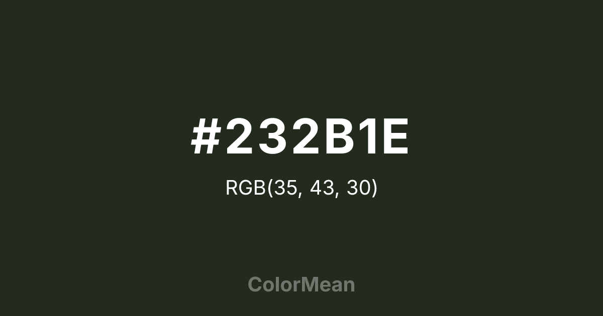 Color swatch image showing #232B1E with RGB(35,43,30) values
