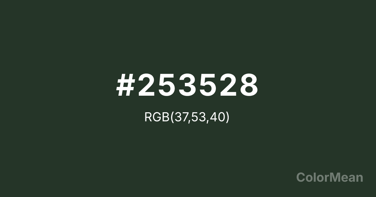 Color swatch image showing #253528 with RGB(37,53,40) values