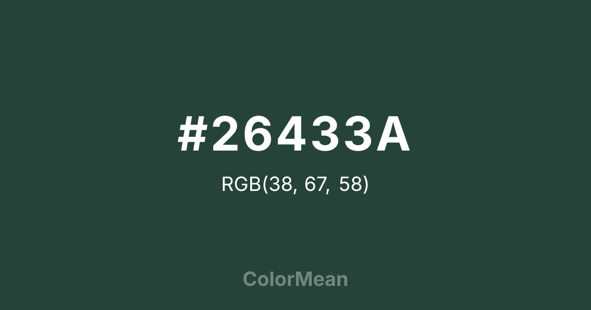 Color swatch image showing #26433A with RGB(38,67,58) values