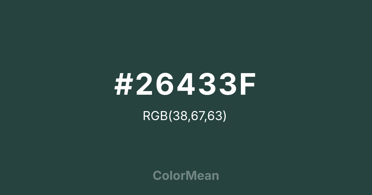 Color swatch image showing #26433F with RGB(38,67,63) values