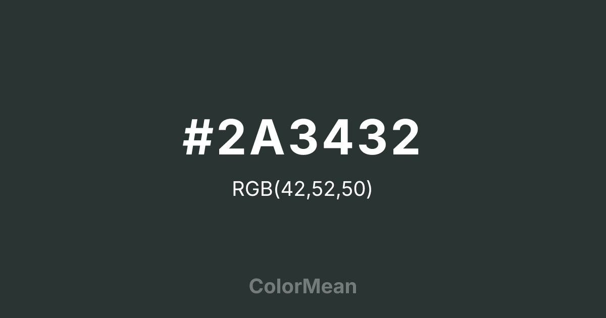 Color swatch image showing #2A3432 with RGB(42,52,50) values