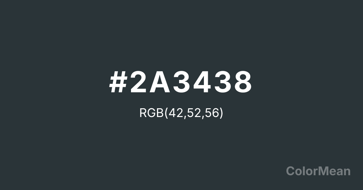 Color swatch image showing #2A3438 with RGB(42,52,56) values