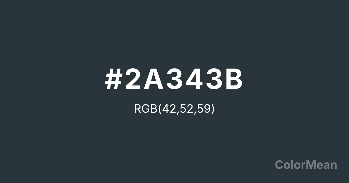 Color swatch image showing #2A343B with RGB(42,52,59) values