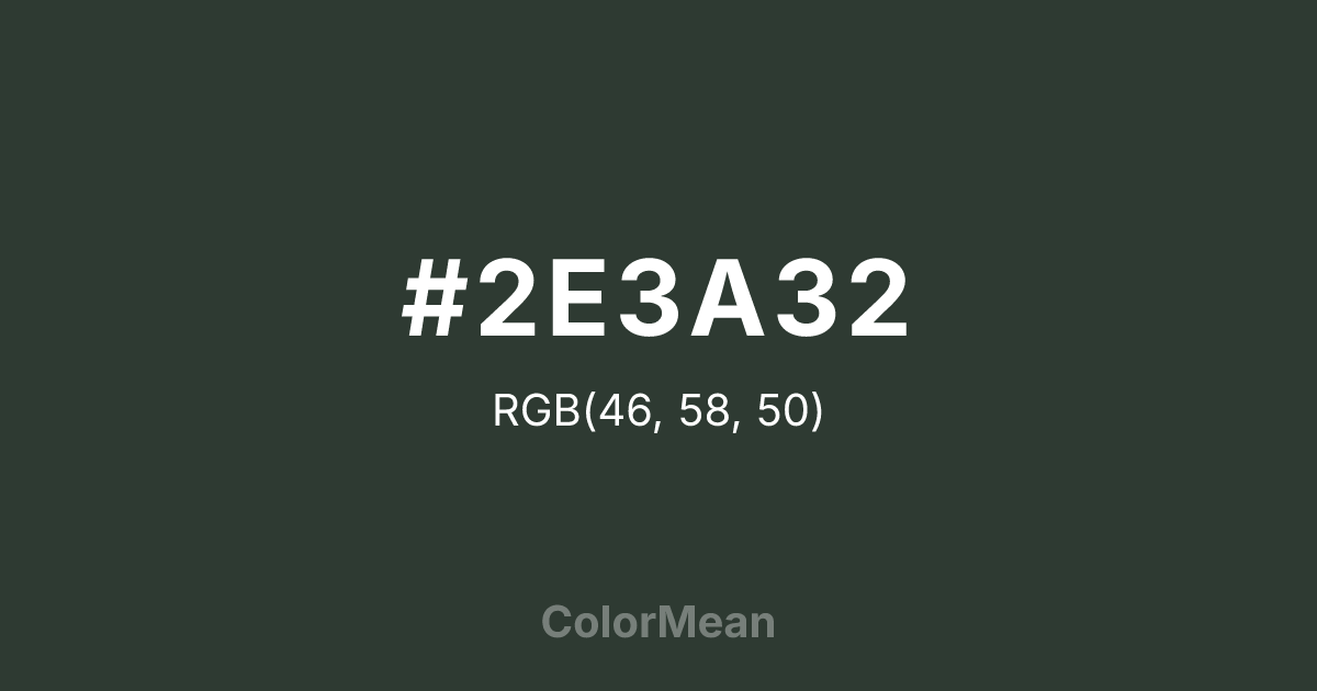 Color swatch image showing #2E3A32 with RGB(46,58,50) values