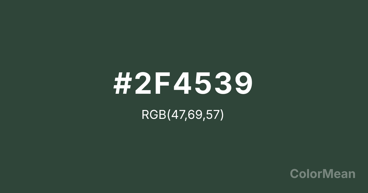 Color swatch image showing #2F4539 with RGB(47,69,57) values