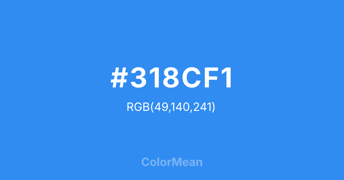 Color swatch image showing #318CF1 with RGB(49,140,241) values