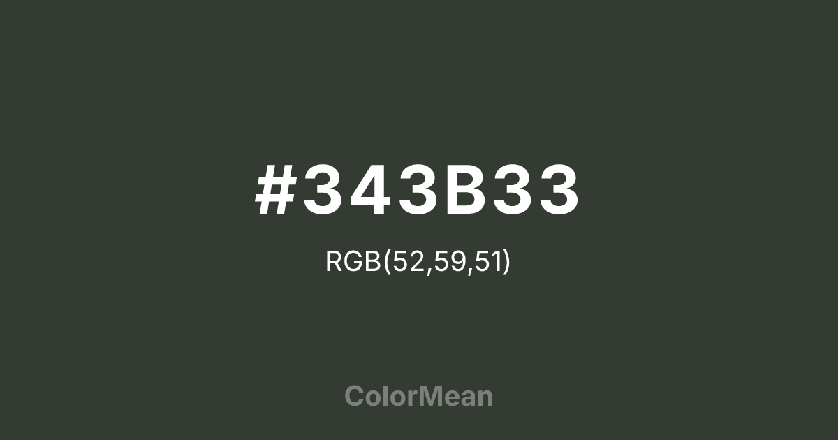 Color swatch image showing #343B33 with RGB(52,59,51) values