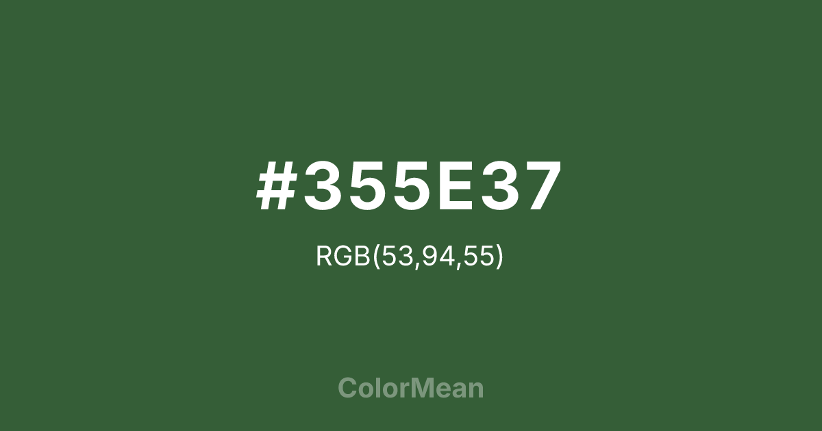 Color swatch image showing #355E37 with RGB(53,94,55) values