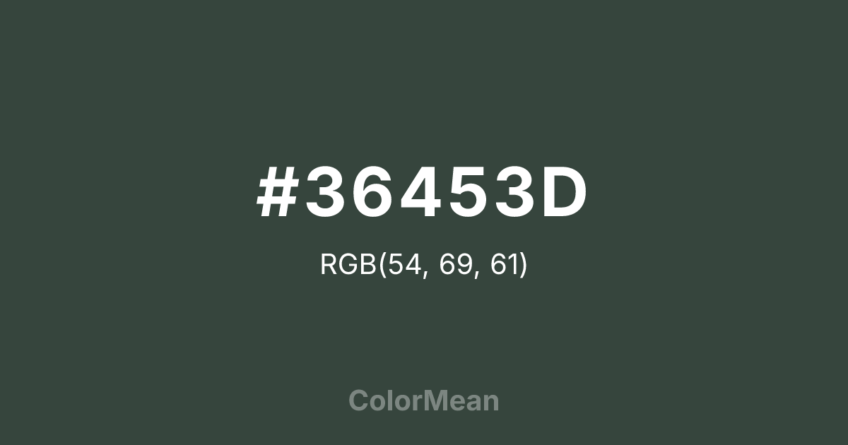 Color swatch image showing #36453D with RGB(54,69,61) values