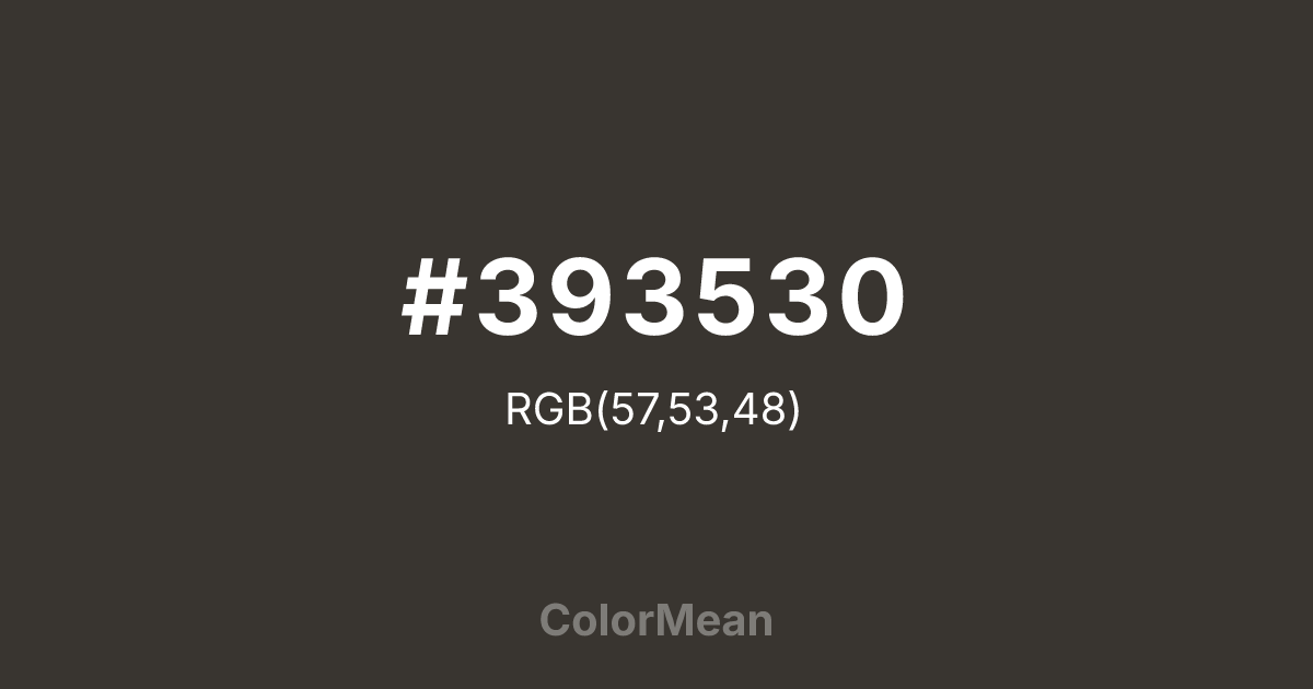 Color swatch image showing #393530 with RGB(57,53,48) values