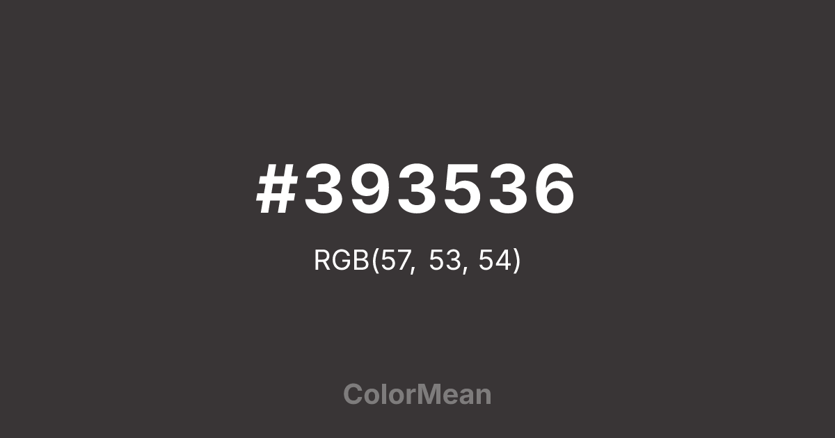 Color swatch image showing #393536 with RGB(57,53,54) values
