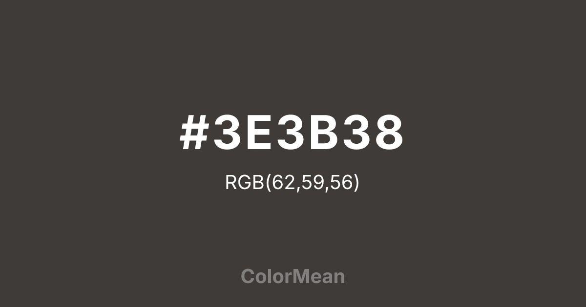 Color swatch image showing #3E3B38 with RGB(62,59,56) values