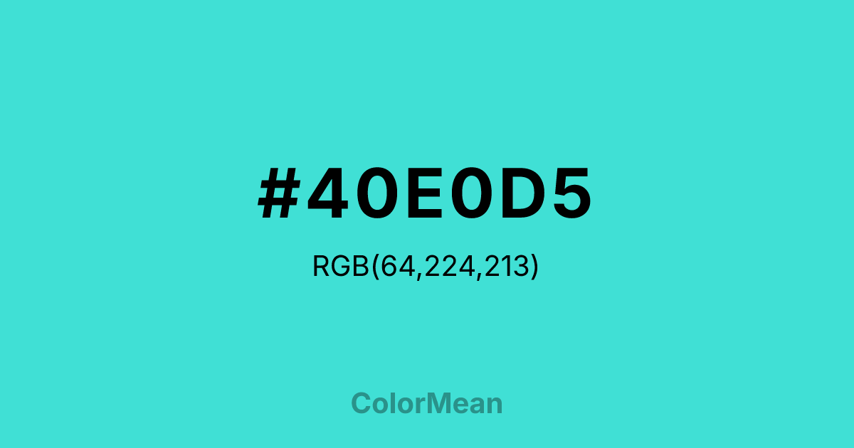 Color swatch image showing #40E0D5 with RGB(64,224,213) values