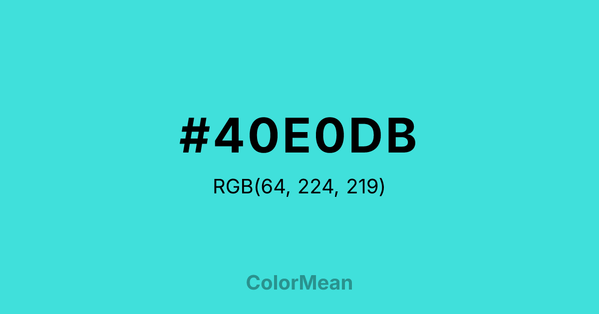 Color swatch image showing #40E0DB with RGB(64,224,219) values