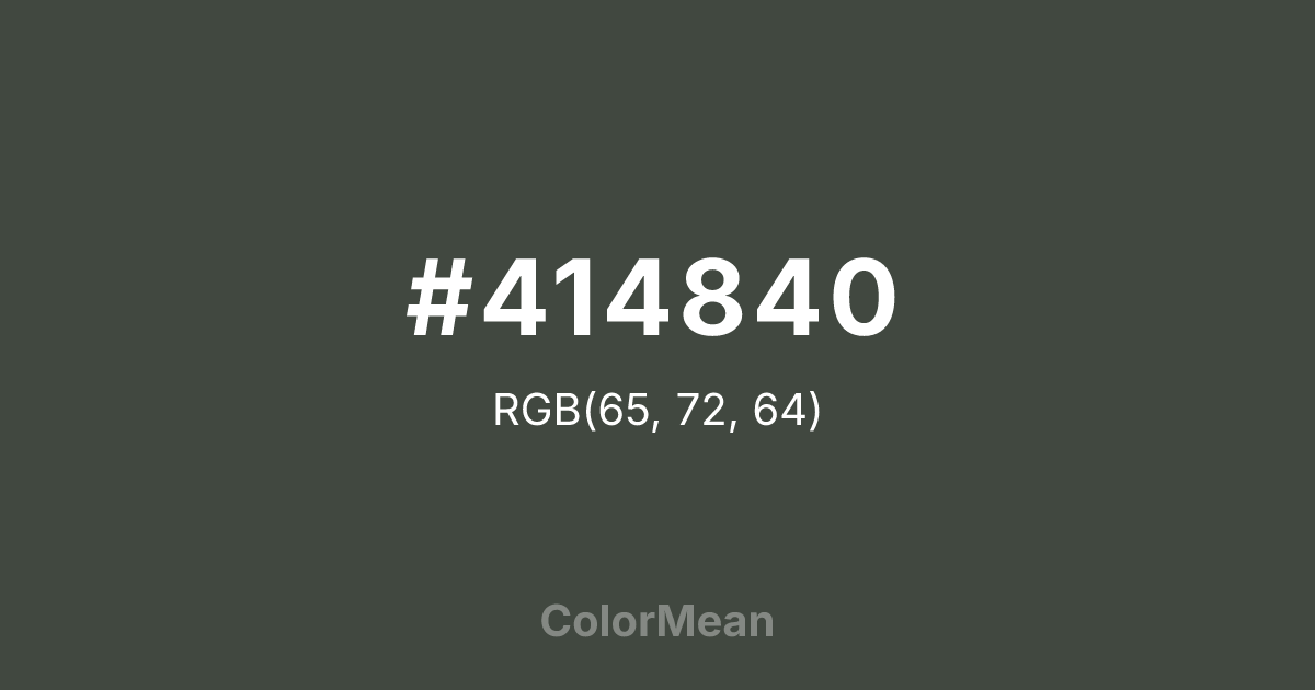 Color swatch image showing #414840 with RGB(65,72,64) values