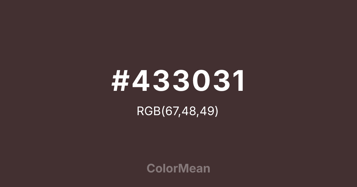 Color swatch image showing #433031 with RGB(67,48,49) values