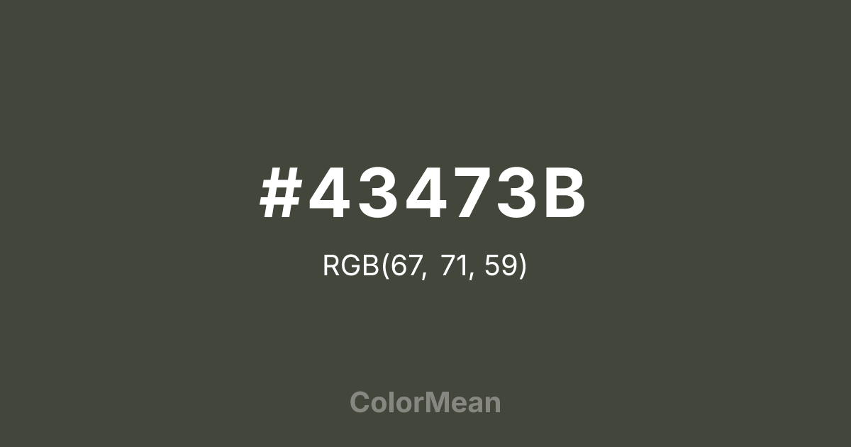 Color swatch image showing #43473B with RGB(67,71,59) values