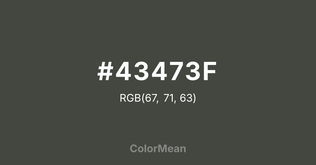 Color swatch image showing #43473F with RGB(67,71,63) values