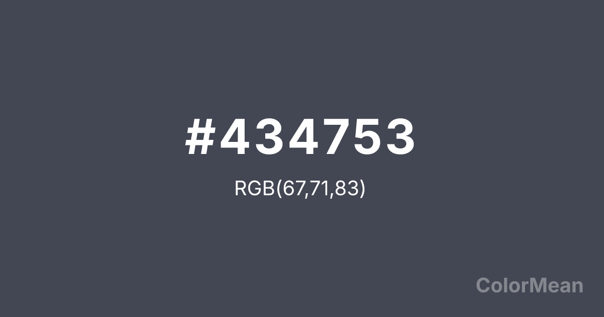 Color swatch image showing #434753 with RGB(67,71,83) values
