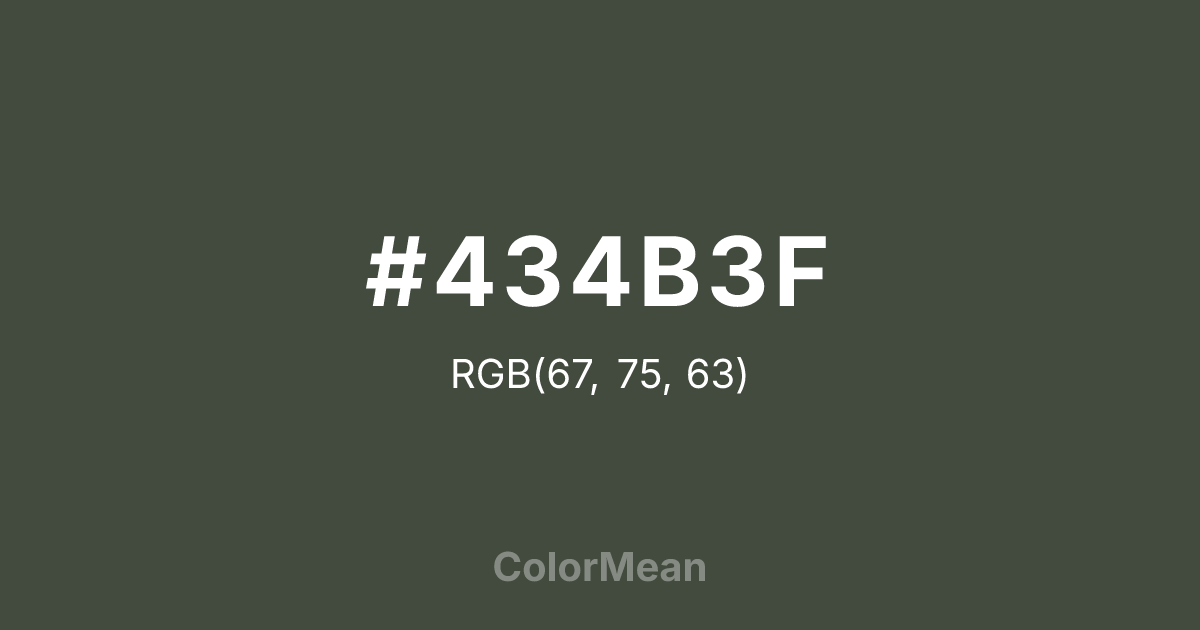 Color swatch image showing #434B3F with RGB(67,75,63) values
