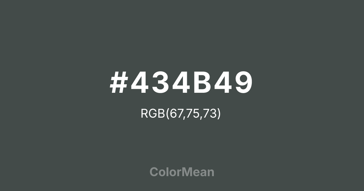 Color swatch image showing #434B49 with RGB(67,75,73) values