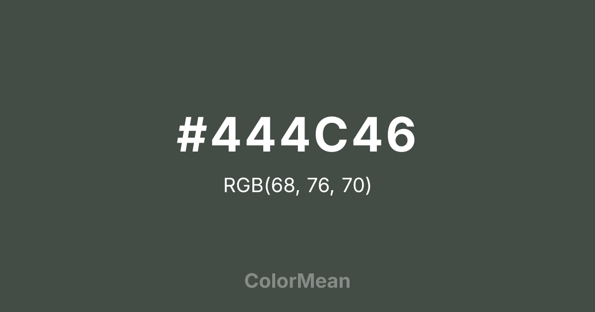 Color swatch image showing #444C46 with RGB(68,76,70) values