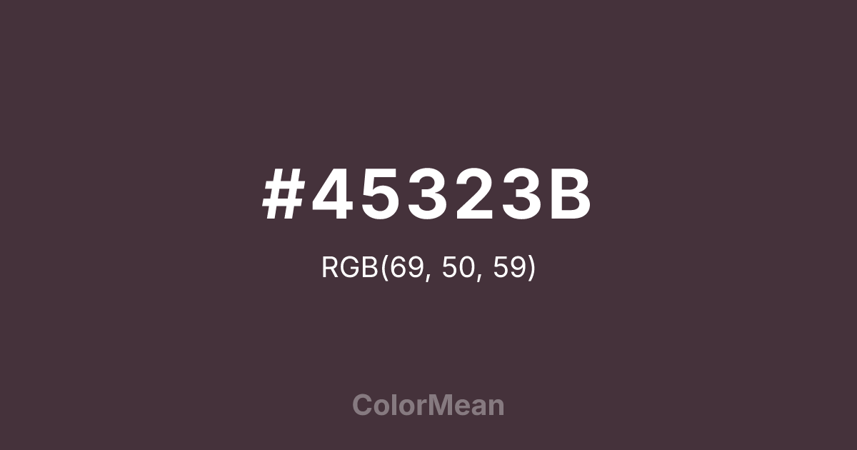 Color swatch image showing #45323B with RGB(69,50,59) values
