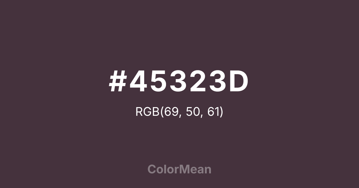 Color swatch image showing #45323D with RGB(69,50,61) values