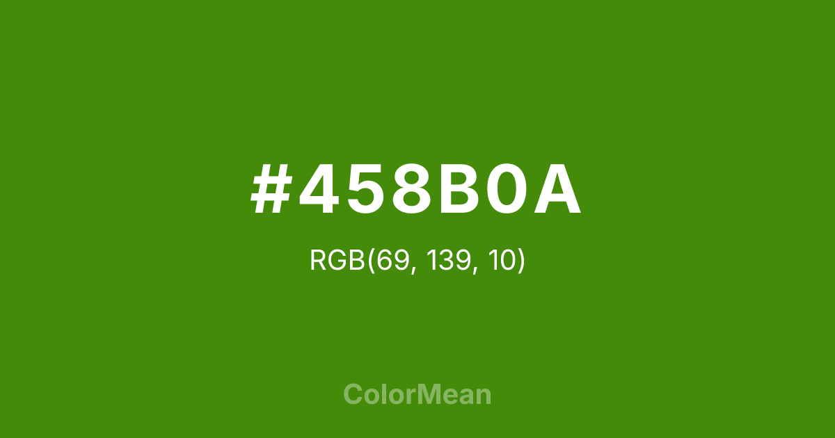 Color swatch image showing #458B0A with RGB(69,139,10) values