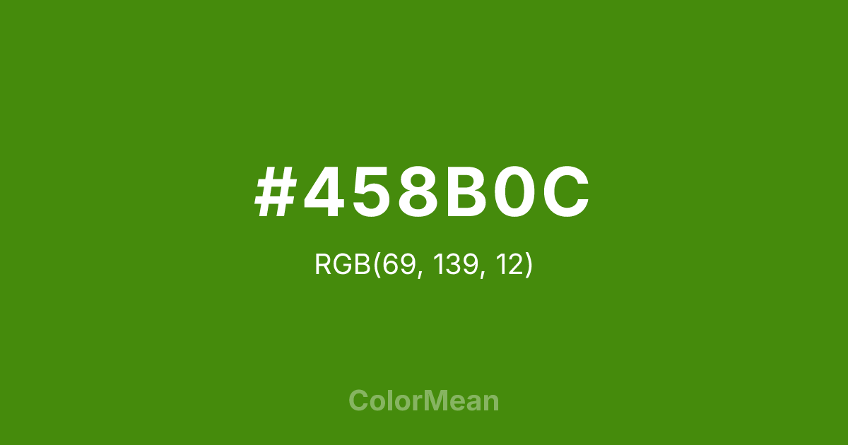 Color swatch image showing #458B0C with RGB(69,139,12) values