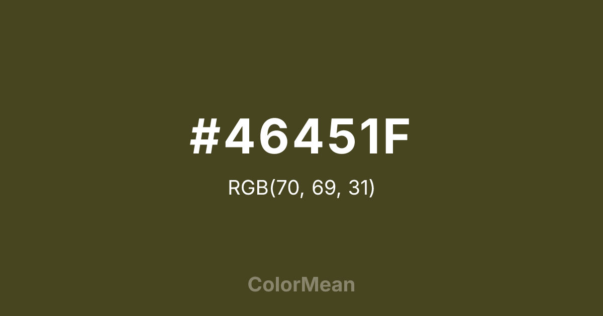 Color swatch image showing #46451F with RGB(70,69,31) values