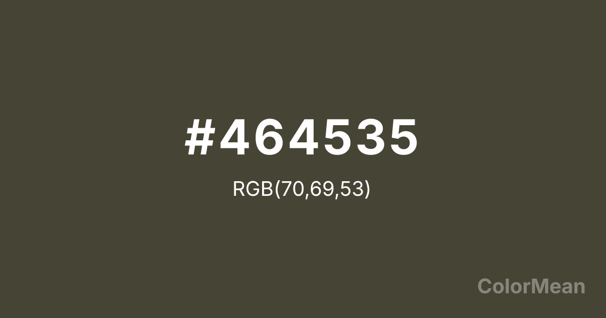 Color swatch image showing #464535 with RGB(70,69,53) values